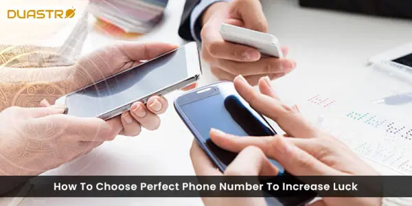 How To Choose Perfect Phone Number To Increase Luck
